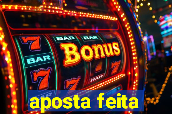 aposta feita